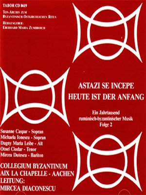 cover image of Rumänisch- byzantinische Musik--ASTAZI SE INCEPE--HEUTE IST DER ANFANG